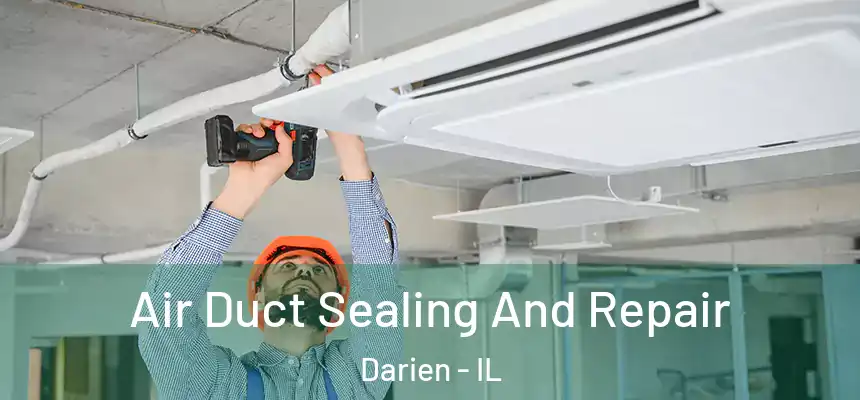 Air Duct Sealing And Repair Darien - IL