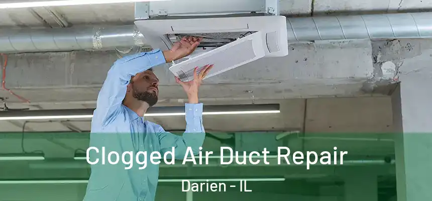 Clogged Air Duct Repair Darien - IL