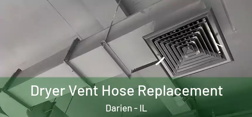 Dryer Vent Hose Replacement Darien - IL