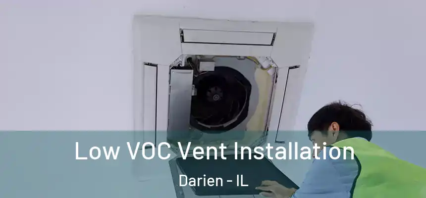 Low VOC Vent Installation Darien - IL