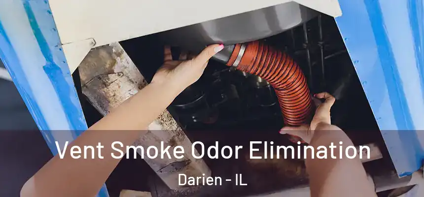  Vent Smoke Odor Elimination Darien - IL